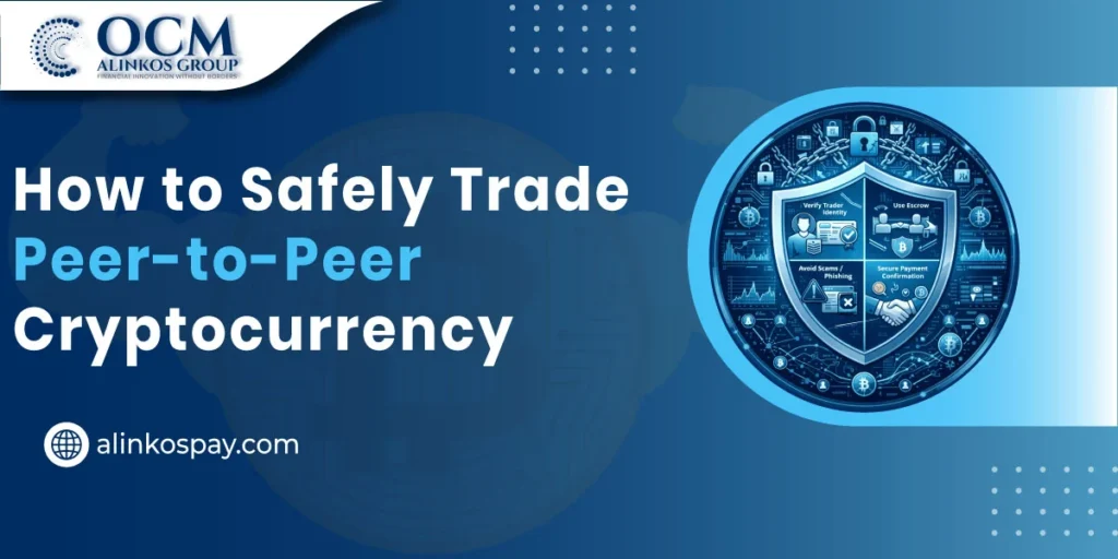 How to Safely Trade Peer to Peer Cryptocurrency