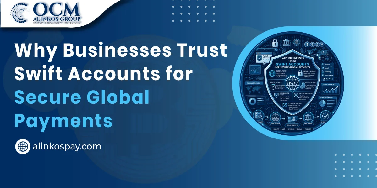 Why-Businesses-Trust-Swift Accounts for Secure Global Payments